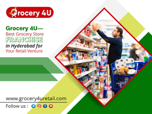 Grocery 4U – Best Grocery Store Franchise In Hyderabad For Your Retail Venture